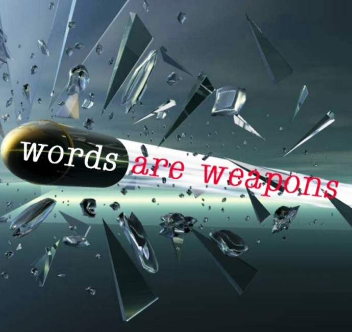 Are Words Our Most Dangerous Weapon?